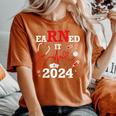 Earned It 2024 For Nurse Graduation Or Rn Lpn Class Of Women's Oversized Comfort T-Shirt Yam