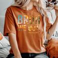 End Of School Year Teacher Summer Bruh We Out Teachers Women's Oversized Comfort T-Shirt Yam