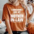 Awesome Like My Mother In-Law Mother's Day Quote Women's Oversized Comfort T-Shirt Yam