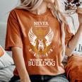 Bull-Dog Owner Dog Lover Mom Never-Underestimate Women's Oversized Comfort T-Shirt Yam