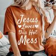 Christian Quote For Moms Jesus Loves This Hot Mess Women's Oversized Comfort T-Shirt Yam