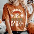 Fitness Gym Lover I Workout Because My Wife Is Hot Women's Oversized Comfort T-Shirt Yam