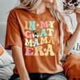 In My Goat Mom Era Groovy Messy Bun Life Mama Mothers Women's Oversized Comfort T-Shirt Yam
