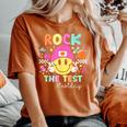 Rock The Test Testing Day Teacher Student Motivational Women's Oversized Comfort T-Shirt Yam