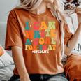 Special Education Teacher I Can Write A Goal For That Women's Oversized Comfort T-Shirt Yam