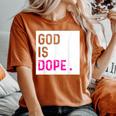 God Is Dope Purple Christian Faith Believe Women's Oversized Comfort T-Shirt Yam