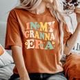 In My Granna Era Sarcastic Groovy Retro Women's Oversized Comfort T-Shirt Yam