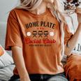 Home Plate Social Club Pitches Be Crazy Baseball Mom Womens Women's Oversized Comfort T-Shirt Yam