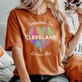 Hometown Rainbow Pride Heart Someone In Cleveland Loves Me Women's Oversized Comfort T-Shirt Yam