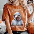 I’M Fluent In Fowl Language Hooded Chicken Vintage Women's Oversized Comfort T-Shirt Yam