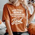 Most Important Exterminator Dad Call Me Dad Women's Oversized Comfort T-Shirt Yam