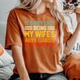 It's Not Easy Being My Wife's Arm Candy Retro Husband Women's Oversized Comfort T-Shirt Yam
