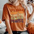 It's Weird Being The Same Age As Old People Sarcastic Womens Women's Oversized Comfort T-Shirt Yam