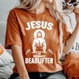 Jesus The Ultimate Deadlifter Christian Weightlifting Women's Oversized Comfort T-Shirt Yam