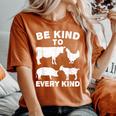 Be Kind To Every Kind Animal Lover Vegan Mm Women's Oversized Comfort T-Shirt Yam