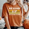 Be Kind To Every Kind Animal Vegan Vegetarian Retro Vintage Women's Oversized Comfort T-Shirt Yam