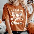 If Lost Or Drunk Please Return To Olivia Name Women Women's Oversized Comfort T-Shirt Yam
