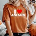 I Love Asian I Heart Asians Women's Oversized Comfort T-Shirt Yam
