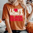 I Love Being A Black Woman Black Woman History Month Women's Oversized Comfort T-Shirt Yam