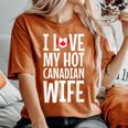 I Love My Hot Canadian Wife Women's Oversized Comfort T-Shirt Yam