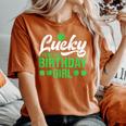 Lucky To Be The Birthday Girl St Patrick's Day Irish Cute Women's Oversized Comfort T-Shirt Yam