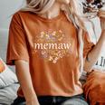 Memaw For Mom Wildflower Floral Women's Women's Oversized Comfort T-Shirt Yam