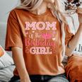 Mom Of The Birthday Girl Cute Pink Matching Family Party Women's Oversized Comfort T-Shirt Yam