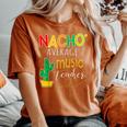 Nacho Average Music Teacher Cinco De Mayo Fiesta Women's Oversized Comfort T-Shirt Yam