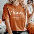 Nana Like A Grandma Only Cooler Heart Mother's Day Nana Women's Oversized Comfort T-Shirt Yam