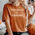 New Jersey Vs Everyone Nj Sarcastic Garden State Women's Oversized Comfort T-Shirt Yam