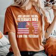 I Am Not The Veterans Wife I Am The Female Veteran Women's Oversized Comfort T-Shirt Yam