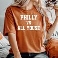 Philly Vs All Youse Slang For Philadelphia Fan Women's Oversized Comfort T-Shirt Yam