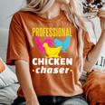 Professional Chicken Chaser Chickens Farming Farm Women's Oversized Comfort T-Shirt Yam