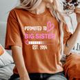 Promoted To Big Sister 2024 First Time Big Sister New Women's Oversized Comfort T-Shirt Yam