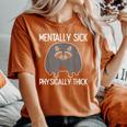 Raccoon Mentally Sick Physically Thick Meme Women Women's Oversized Comfort T-Shirt Yam