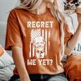 Regret Me Yet Sarcastic Let's Go Brandon Usa Flag Women's Oversized Comfort T-Shirt Yam