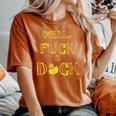 Retro Fuck A Duck Sarcasm Adult T Women's Oversized Comfort T-Shirt Yam