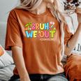 Retro Groovy Bruh We Out Counselors Last Day Of School Women's Oversized Comfort T-Shirt Yam