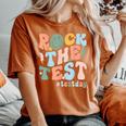 Rock The Test Test Day Teacher Student Testing Day Women's Oversized Comfort T-Shirt Yam