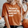 Roll My Eyes Sarcastic Women's Oversized Comfort T-Shirt Yam