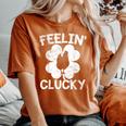Shamrock Leaf Feelin' Clucky Chicken Lucky St Patrick's Day Women's Oversized Comfort T-Shirt Yam