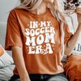 In My Soccer Mom Era Women's Oversized Comfort T-Shirt Yam