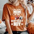 All Star Mom Of The Birthday Boy Sports 1St Family Party Women's Oversized Comfort T-Shirt Yam