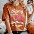 Stepping Into My 60Th Birthday Like A Queen Women Women's Oversized Comfort T-Shirt Yam