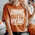 Straight Outta Fifth Grade Graduation Class 2031 5Th Grade Women's Oversized Comfort T-Shirt Yam