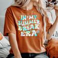 In My Summer Break Era Groovy Teacher Summer Break Vacation Women's Oversized Comfort T-Shirt Yam