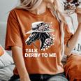 Talk Derby To Me Derby Day 2024 Horse Racing For Women Women's Oversized Comfort T-Shirt Yam