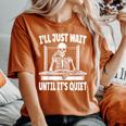 Teacher I'll Just Wait Until It's Quiet Teacher Life Women's Oversized Comfort T-Shirt Yam