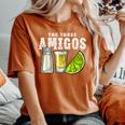 The Three Amigos Lime Salt Tequila Cinco De Mayo Women's Oversized Comfort T-Shirt Yam