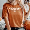 Never Underestimate A Girl Who Sails Quotes Girl Sails Women's Oversized Comfort T-Shirt Yam
